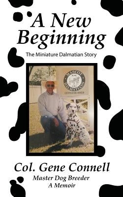 A New Beginning: The Miniature Dalmatian Story Paperback Outskirts Press