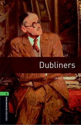 Oxford Bookworms Library: Level 6: Dubliners Paperback Oxford University Press, USA