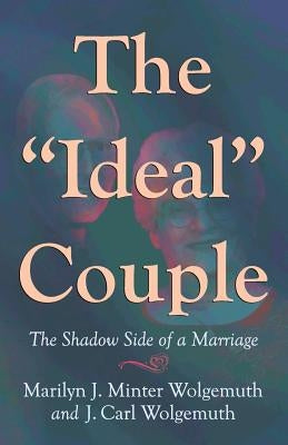 The Ideal Couple: The Shadow Side of a Marriage Paperback Dreamseeker Books