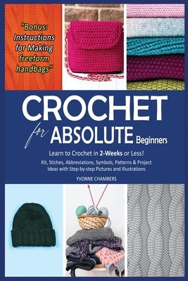 Crochet for Absolute Beginners Paperback Createyourrealityllc