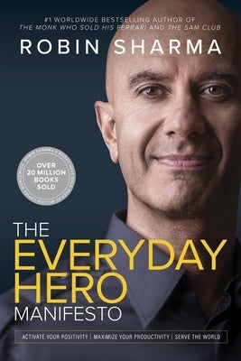 The Everyday Hero Manifesto: Activate Your Positivity, Maximize Your Productivity, Serve the World Paperback HarperCollins Publishers