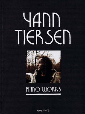 Yann Tiersen - Piano Works: 1994-2003 - Music Sheet Book with 23 Piano Pieces Collection - Classical Paperback Ricordi