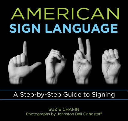 American Sign Language: A Step-By-Step Guide to Signing Paperback Globe Pequot Press