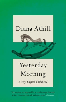 Yesterday Morning: A Very English Childhood Paperback Granta Books