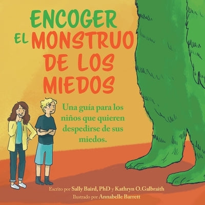 Encoger El Monstruo De Los Miedos: Una guia para los ninos que quieren despedirse de sus miedos by Baird, Sally