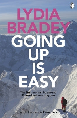 Going Up Is Easy: The First Woman to Ascend Everest Without Oxygen Paperback Penguin Random House New Zealand Limited