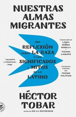 Nuestras almas migrantes (Our Migrant Souls - Spanish Edition) by Tobar, Héctor