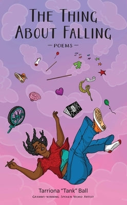 The Thing about Falling: Poems by Ball, Tarriona