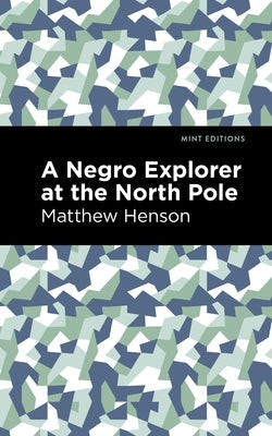 A Negro Explorer at the North Pole Paperback Mint Editions