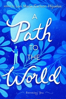 A Path to the World: Becoming You Paperback Atheneum Books