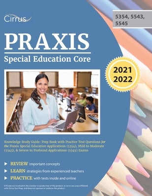 Praxis Special Education Core Knowledge Study Guide: Prep Book with Practice Test Questions for the Praxis Special Education Applications (5354), Mild Paperback Cirrus Test Prep