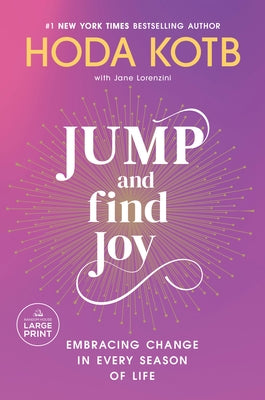 Jump and Find Joy: Embracing Change in Every Season of Life by Kotb, Hoda