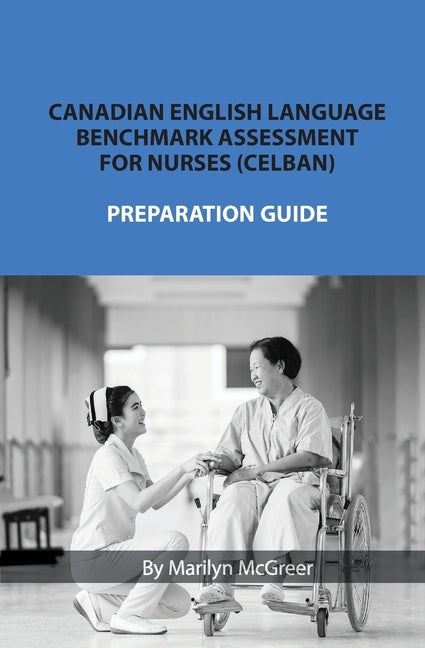 Canadian English Language Benchmark Assessment for Nurses: Celban Pagemaster Publication Services