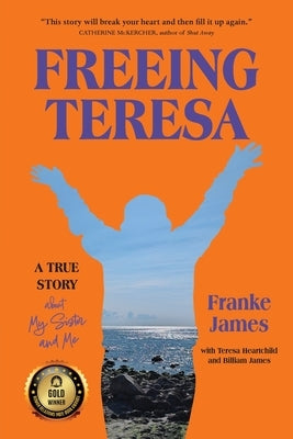 Freeing Teresa: A True Story about My Sister and Me Paperback James Gang, Iconoclasts Inc.