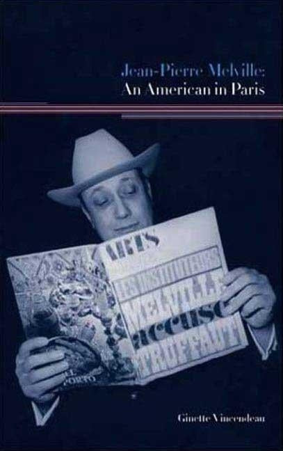 Jean-Pierre Melville: An American in Paris Paperback Bloomsbury Publishing PLC
