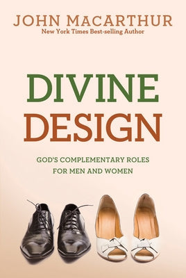 Divine Design: God's Complementary Roles for Men and Women Paperback David C Cook