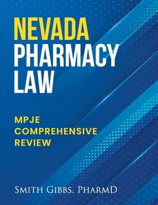 Nevada Pharmacy Law: Mpje Comprehensive Review Paperback Independently Published