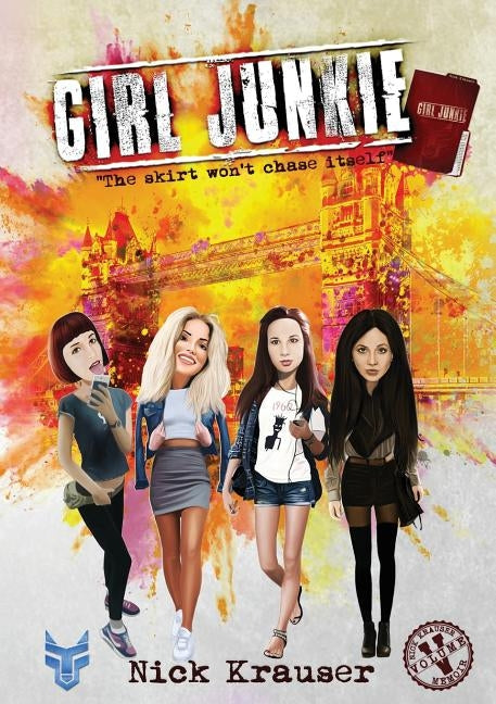 Girl Junkie: The Skirt Won't Chase Itself Paperback SIGMA Fire Ltd
