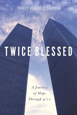 Twice Blessed: A Journey of Hope through 9/11 Paperback Credo House Publishers