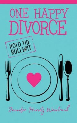 One Happy Divorce: Hold the Bulls#!t Paperback Warren Publishing, Inc
