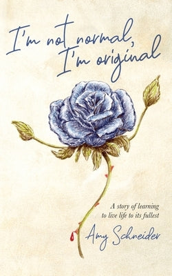 I'm Not Normal, I'm Original Paperback Palmetto Publishing Group