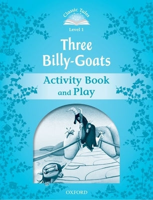 Classic Tales: Level 1: The Three Billy Goats Gruff Activity Book & Play Paperback Oxford University Press, USA