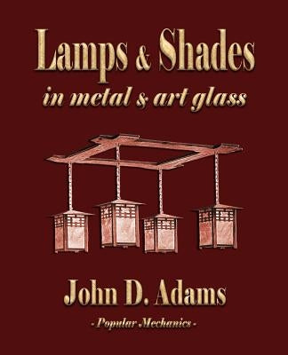 Lamps and Shades - In Metal and Art Glass Paperback Merchant Books