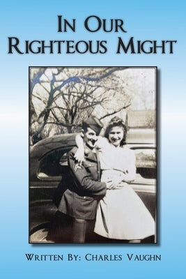 In Our Righteous Might Paperback Ewings Publishing LLC