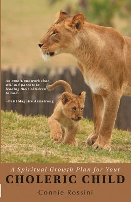 A Spiritual Growth Plan for Your Choleric Child Paperback Four Waters Press