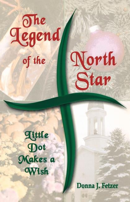 The Legend Of The North Star: Little Dot Makes A Wish Paperback CSS Publishing Company