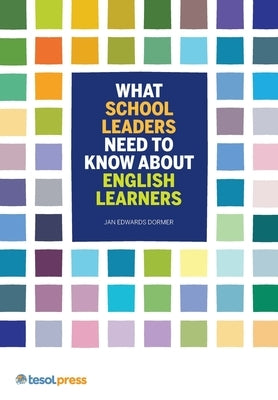 What School Leaders Need to Know about English Learners Paperback Tesol Press