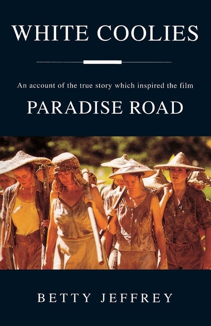 White Coolies Paradise Road Movie Tie in Paperback Harper Collins Publishers Australia Pty Ltd