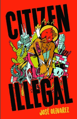 Citizen Illegal by Olivarez, José