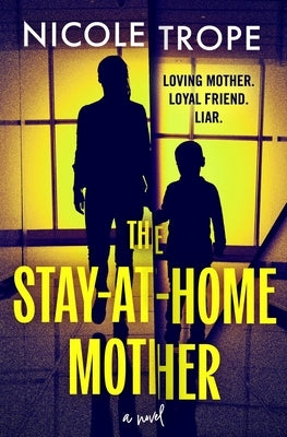 The Stay-At-Home Mother by Trope, Nicole