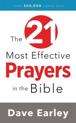 The 21 Most Effective Prayers in the Bible by Earley, Dave - MO Corrections Bookstore