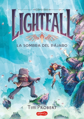 Lightfall: La Sombra del Pájaro (Libro 2) (Lightfall 2: The Shadow of the Bird -: (Lightfall 2: The Shadow of the Bird - Spanish Edition) by Probert, Tim