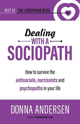 Dealing with a Sociopath: How to survive the antisocials, narcissists and psychopaths in your life Paperback Anderly Corp
