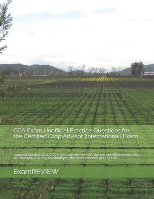 CCA Exam Unofficial Practice Questions for the Certified Crop Advisor (International) Exam Paperback Independently Published