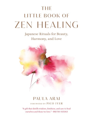 The Little Book of Zen Healing: Japanese Rituals for Beauty, Harmony, and Love Paperback Shambhala