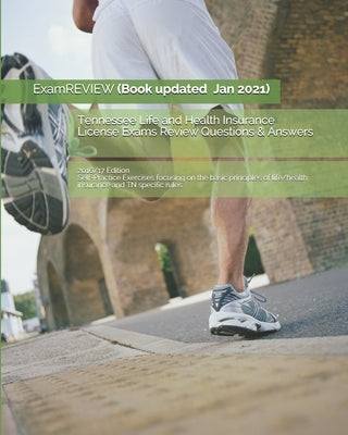 Tennessee Life and Health Insurance License Exams Review Questions & Answers 2016/17 Edition: Self-Practice Exercises focusing on the basic principles Paperback Createspace Independent Publishing Platform