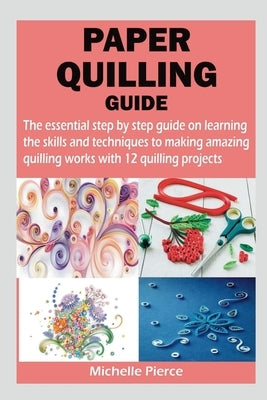Paper Quilling Guide Paperback Notion Press