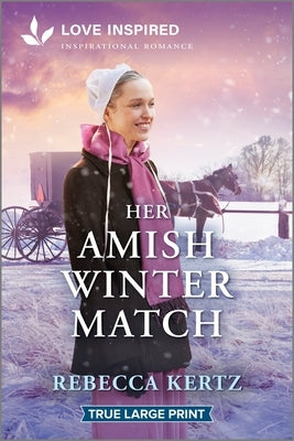 Her Amish Winter Match: An Uplifting Inspirational Romance by Kertz, Rebecca