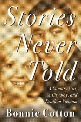 Stories Never Told: A Country Girl, A City Boy, and Death in Vietnam Paperback Red Luggage Books