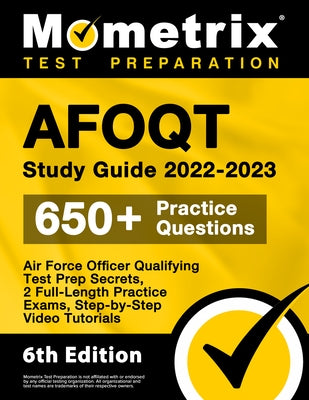 AFOQT Study Guide 2022-2023 - Air Force Officer Qualifying Test Prep Secrets, 2 Full-Length Practice Exams, Step-by-Step Video Tutorials: [6th Edition Paperback Mometrix Media LLC