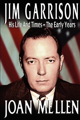 Jim Garrison: His Life and Times, the Early Years Paperback JFK Lancer Production