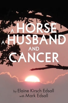 A Horse, A Husband, and Cancer Paperback Lilith House Press