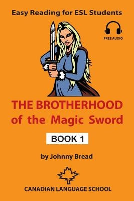 The Brotherhood of the Magic Sword - Book 1: Easy Reading for ESL Students Paperback Createspace Independent Publishing Platform