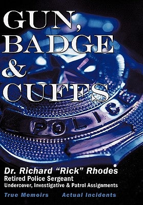 Gun, Badge & Cuffs Paperback Authorhouse