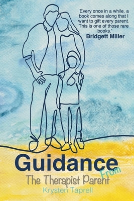 Guidance from The Therapist Parent Paperback Planetary Press and Publishing Pty Ltd