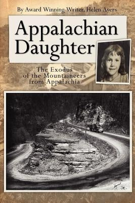 Appalachian Daughter: The Exodus of the Mountaineers from Appalachia Paperback Authorhouse